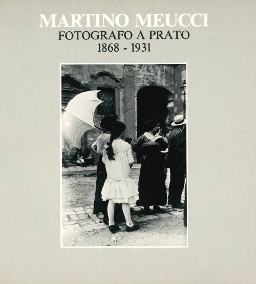 Copertina pubblicazione Martino Meucci. Fotografo a Prato