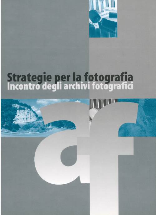 Copertina pubblicazione Strategie per la fotografia. Incontro degli archivi fotografici